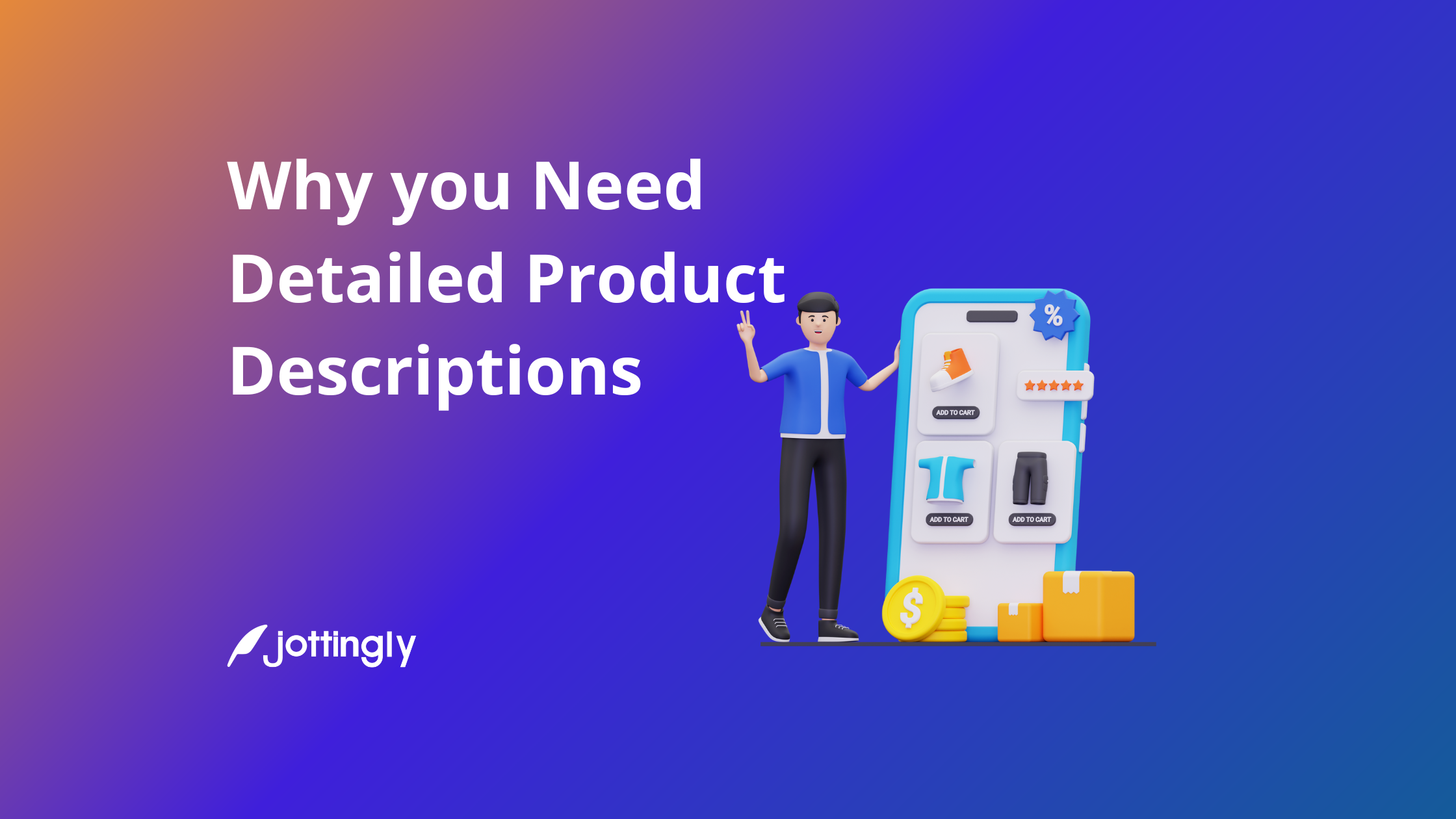 Why you Need Detailed Product Descriptions